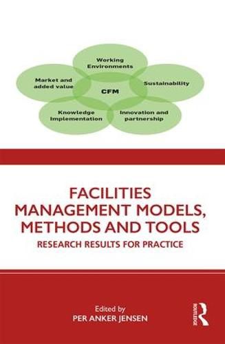 Cover image for Facilities Management Models, Methods and Tools: Research Results for Practice