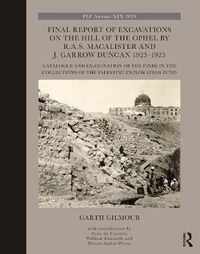 Cover image for Final Report of Excavations on The Hill of The Ophel by R.A.S. Macalister and J. Garrow Duncan 1923-1925