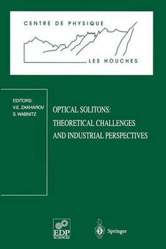 Cover image for Optical Solitons: Theoretical Challenges and Industrial Perspectives: Les Houches Workshop, September 28 - October 2, 1998