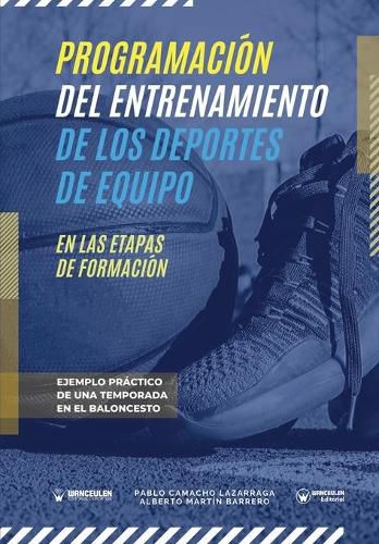 Cover image for Programacion del entrenamiento de los deportes de equipo en las etapas de formacion: Ejemplo practico de una temporada en el baloncesto