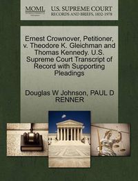 Cover image for Ernest Crownover, Petitioner, V. Theodore K. Gleichman and Thomas Kennedy. U.S. Supreme Court Transcript of Record with Supporting Pleadings