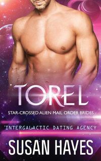Cover image for Torel: Star-Crossed Alien Mail Order Brides (Intergalactic Dating Agency)