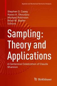 Cover image for Sampling: Theory and Applications: A Centennial Celebration of Claude Shannon