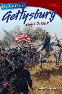 Cover image for You Are There! Gettysburg, July 1 3, 1863
