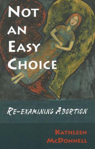 Not an Easy Choice: Re-Examining Abortion