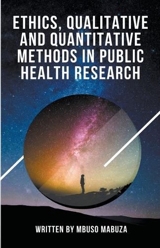 Cover image for Ethics, Qualitative And Quantitative Methods In Public Health Research