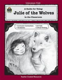 Cover image for A Guide for Using Julie of the Wolves in the Classroom