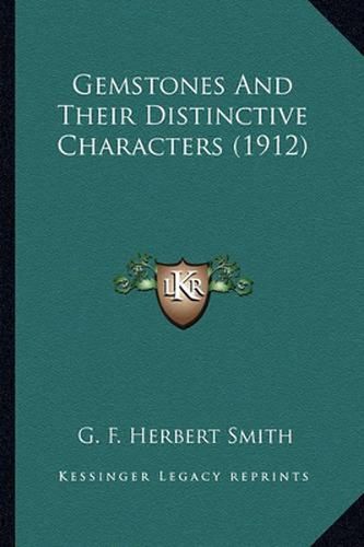 Cover image for Gemstones and Their Distinctive Characters (1912) Gemstones and Their Distinctive Characters (1912)