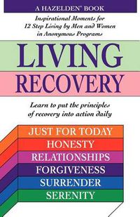 Cover image for Living Recovery: Inspirational Moments for 12 Step Living
