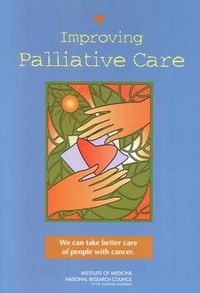 Cover image for Improving Palliative Care: We Can Take Better Care of People With Cancer