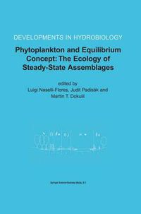 Cover image for Phytoplankton and Equilibrium Concept: The Ecology of Steady-State Assemblages: Proceedings of the 13th Workshop of the International Association of Phytoplankton Taxonomy and Ecology (IAP), held in Castelbuono, Italy, 1-8 September 2002