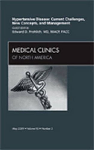 Cover image for Hypertensive Disease: Current Challenges, New Concepts, and Management, An Issue of Medical Clinics
