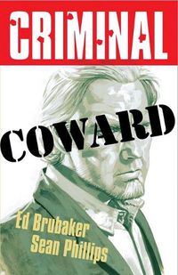 Cover image for Criminal Volume 1: Coward (New Edition)