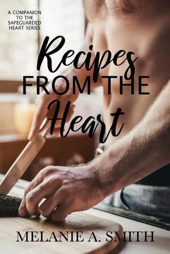 Cover image for Recipes from the Heart: A Companion to the Safeguarded Heart Series