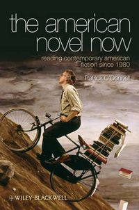 Cover image for The American Novel Now: Reading Contemporary American Fiction Since 1980