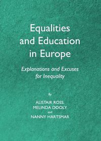 Cover image for Equalities and Education in Europe: Explanations and Excuses for Inequality