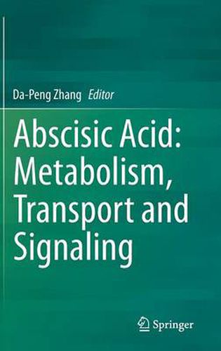 Abscisic Acid: Metabolism, Transport and Signaling