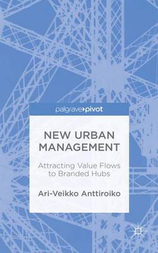 Cover image for New Urban Management: Attracting Value Flows to Branded Hubs