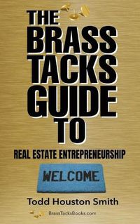 Cover image for The Brass Tacks Guide to Real Estate Entrepreneurship