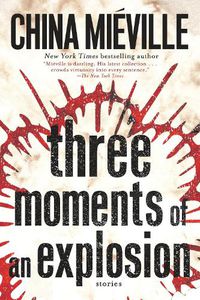 Cover image for Three Moments of an Explosion: Stories