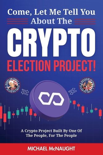 Cover image for Come, Let Me Tell You About The Crypto Election Project!