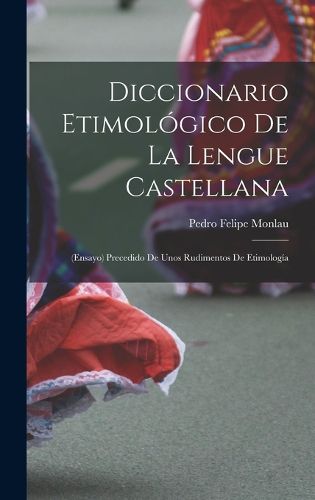 Cover image for Diccionario Etimologico De La Lengue Castellana
