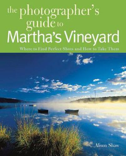 Cover image for Photographing Martha's Vineyard: Where to Find Perfect Shots and How to Take Them