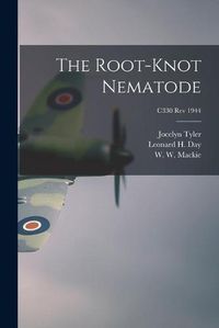 Cover image for The Root-knot Nematode; C330 rev 1944