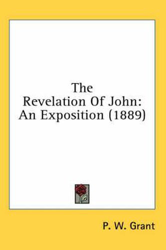 Cover image for The Revelation of John: An Exposition (1889)