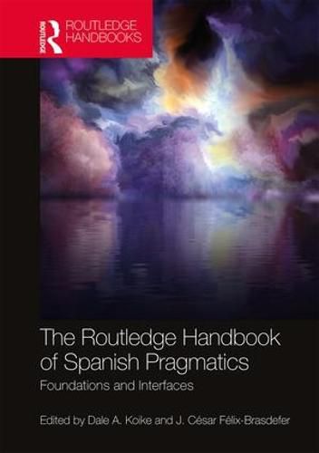 Cover image for The Routledge Handbook of Spanish Pragmatics: Foundations and Interfaces