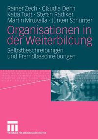 Cover image for Organisationen in Der Weiterbildung: Selbstbeschreibungen Und Fremdbeschreibungen