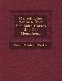 Cover image for Menschlicher Versuch Uber Den Sohn Gottes Und Der Menschen...