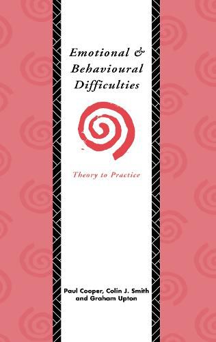 Cover image for Emotional and Behavioural Difficulties: Theory to Practice