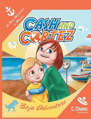 Cover image for The Adventures of Cash and Cortez: Baja Adventure