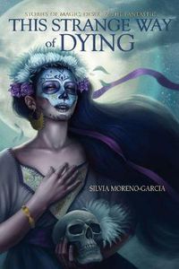 Cover image for This Strange Way of Dying: Stories of Magic, Desire & the Fantastic