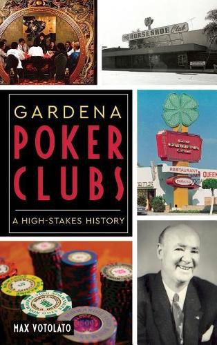 Cover image for Gardena Poker Clubs: A High-Stakes History