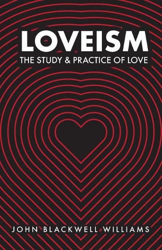 Cover image for Loveism: The Study & Practice of Love