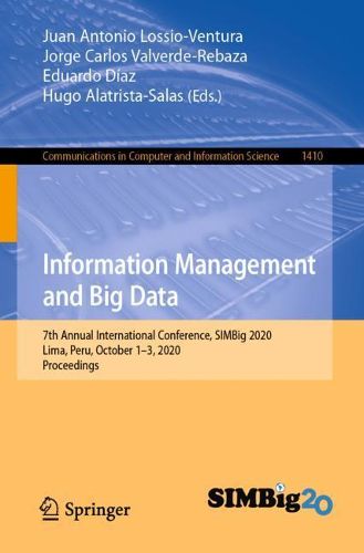 Information Management and Big Data: 7th Annual International Conference, SIMBig 2020, Lima, Peru, October 1-3, 2020, Proceedings