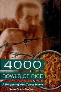 Cover image for 4000 Bowls of Rice: A Prisoner of War Comes Home