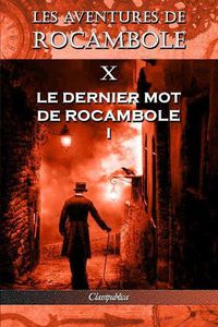 Cover image for Les aventures de Rocambole X: Le Dernier mot de Rocambole I