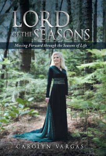 Cover image for Lord of the Seasons: Moving Forward Through the Seasons of Life