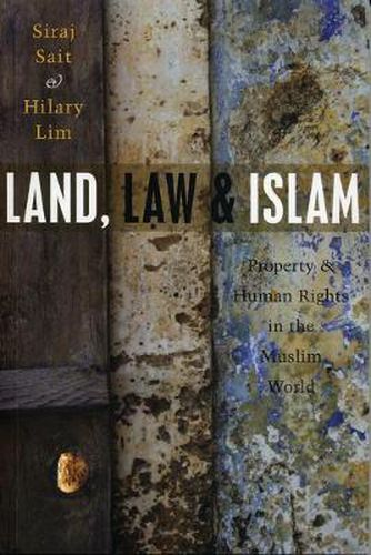 Cover image for Land, Law and Islam: Property and Human Rights in the Muslim World