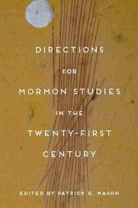 Cover image for Directions for Mormon Studies in the Twenty-First Century