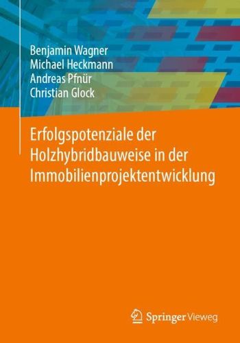 Cover image for Erfolgspotenziale der Holzhybridbauweise in der Immobilienprojektentwicklung
