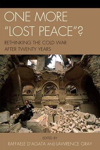 Cover image for One More 'Lost Peace'?: Rethinking the Cold War After Twenty Years