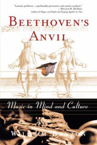 Cover image for Beethoven's Anvil: Music in Mind and Culture