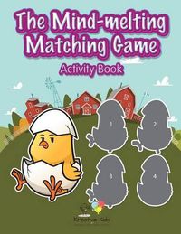 Cover image for The Mind-Melting Matching Game Activity Book