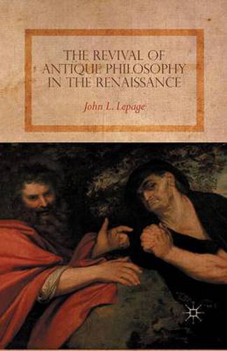 The Revival of Antique Philosophy in the Renaissance