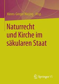 Cover image for Naturrecht und Kirche im sakularen Staat