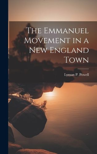 Cover image for The Emmanuel Movement in a New England Town